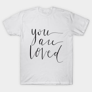 You Are Loved T-Shirt